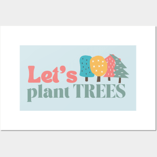 Let’s plant trees Posters and Art